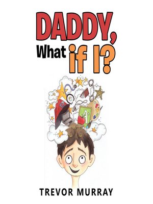 cover image of Daddy, What if I?